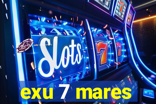 exu 7 mares